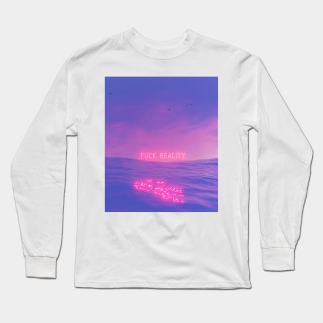 Fuck Reality Long Sleeve T-Shirt by devansh